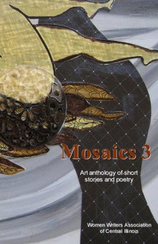 Cover for Women Writers Association · Mosaics 3: an Anthology of Short Stories and Poetry (Paperback Book) (2010)