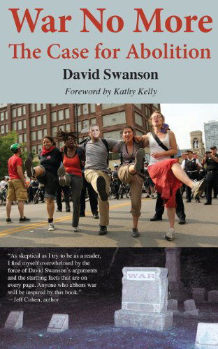 Cover for David C. N. Swanson · War No More: the Case for Abolition (Paperback Book) (2013)