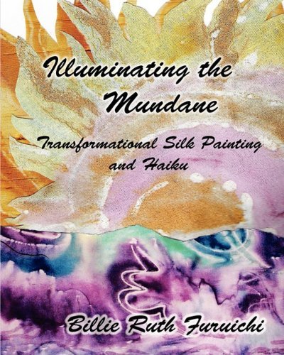 Cover for Billie Ruth Furuichi · Illuminating the Mundane: Transformational Art and Haiku (Paperback Book) (2010)