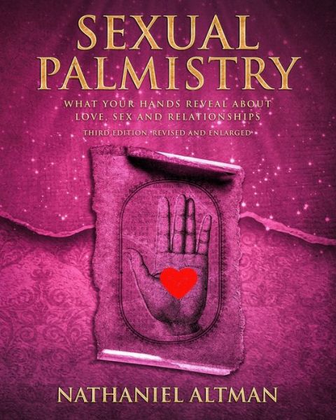 Cover for Nathaniel Altman · Sexual Palmistry What Your Hands Reveal about Love, Sex and Relationships (Paperback Book) (2019)