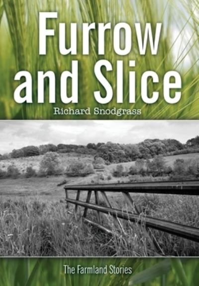 Cover for Richard Snodgrass · Furrow and Slice (Innbunden bok) (2021)