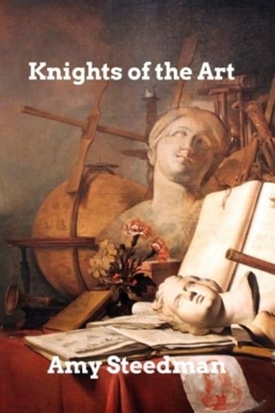 Cover for Amy Steedman · Knights of the Art (Paperback Book) (2021)