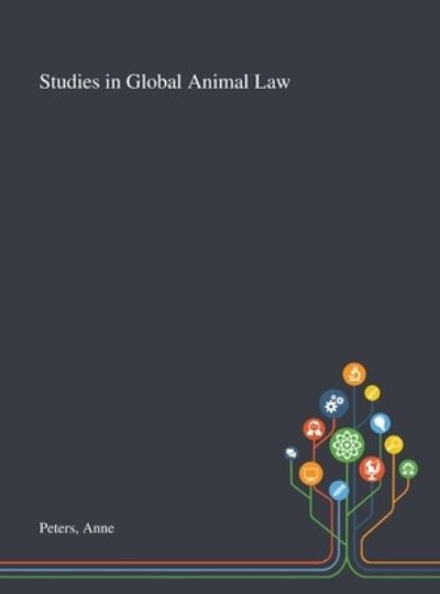 Cover for Anne Peters · Studies in Global Animal Law (Hardcover Book) (2020)