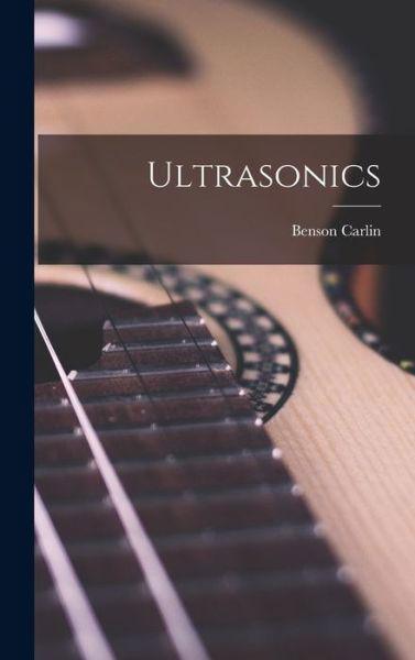 Cover for Benson 1915- Carlin · Ultrasonics (Gebundenes Buch) (2021)