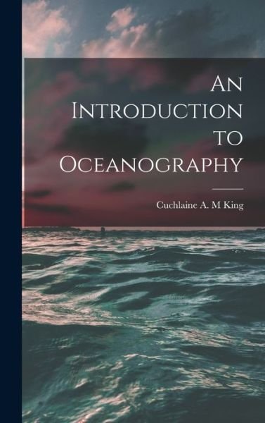 Cover for Cuchlaine A M King · An Introduction to Oceanography (Hardcover Book) (2021)