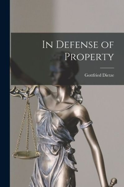 Cover for Gottfried Dietze · In Defense of Property (Taschenbuch) (2021)