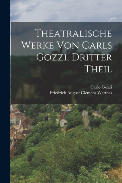 Cover for Carlo Gozzi · Theatralische Werke von Carls Gozzi, dritter Theil (Paperback Book) (2022)