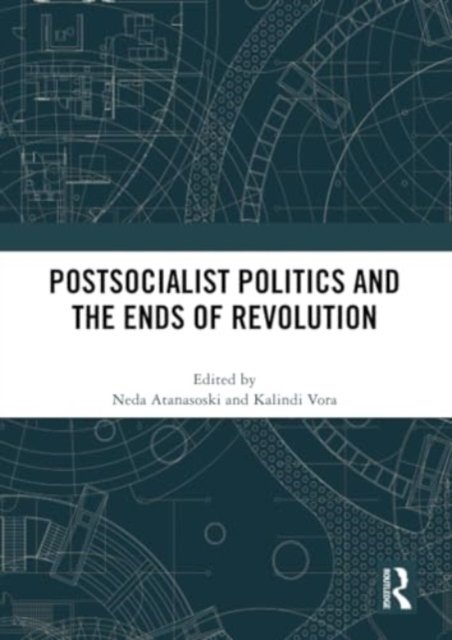 Postsocialist Politics and the Ends of Revolution (Paperback Bog) (2024)