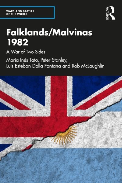 Cover for Tato, Maria Ines (Universidad de Buenos Aires, Argentina) · Falklands / Malvinas 1982: A War of Two Sides - Wars and Battles of the World (Taschenbuch) (2023)