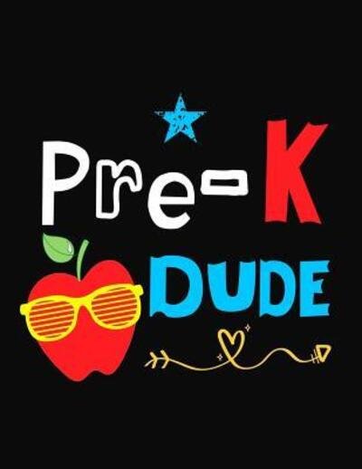 Pre-K Dude - Omi Kech - Books - Independently Published - 9781073677054 - June 13, 2019