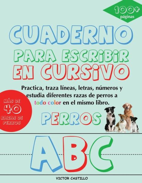 Cover for Victor I Castillo · Cuaderno para escribir de &quot;Perros&quot; en Cursivo (Paperback Book) (2020)