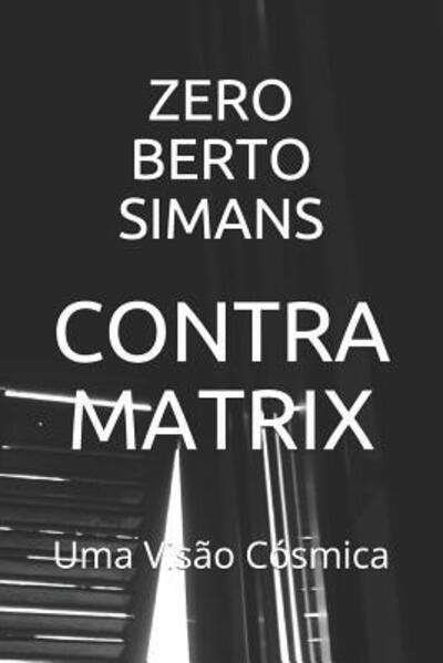 Cover for Zero Berto Simans · Contra Matrix (Paperback Book) (2019)