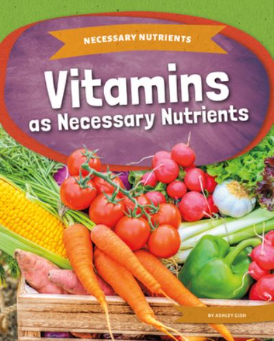 Cover for Ashley Gish · Vitamins As Necessary Nutrients (Book) (2022)