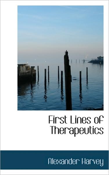 Cover for Alexander Harvey · First Lines of Therapeutics (Paperback Book) (2009)