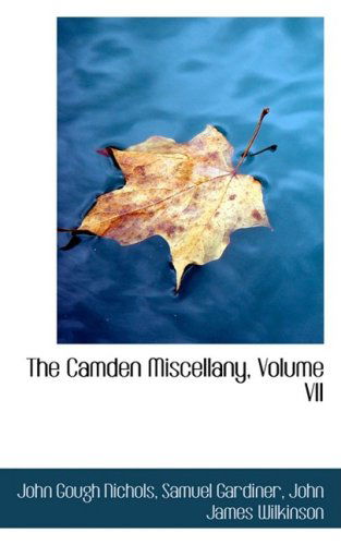 Cover for John Gough Nichols · The Camden Miscellany, Volume Vii (Paperback Book) (2009)