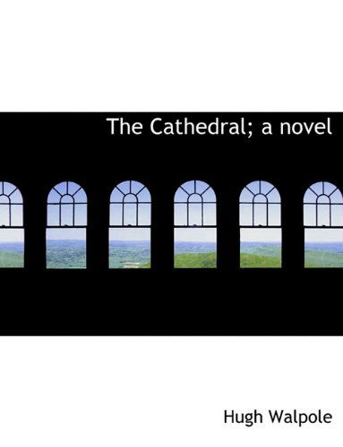 Cover for Hugh Walpole · The Cathedral; a Novel (Hardcover Book) (2010)