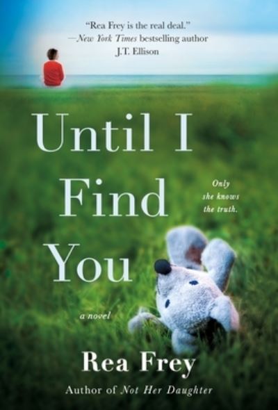 Cover for Rea Frey · Until I Find You: A Novel (Paperback Book) (2021)