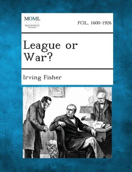 Cover for Irving Fisher · League or War? (Pocketbok) (2013)
