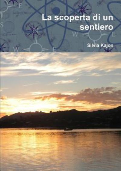 Cover for Silvia Kajon · La scoperta di un sentiero (Paperback Book) (2014)