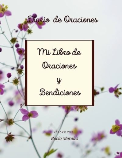 Cover for Rocio Morales · Mi Libro de Oraciones y Bendiciones (Taschenbuch) (2021)