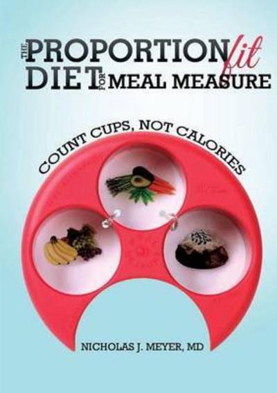 The Proportionfit Diet for Meal Measure - Nicholas Meyer - Books - Lulu.com - 9781329145054 - March 21, 2015