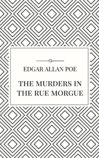 Cover for Edgar Allan Poe · The Murders in the Rue Morgue (Hardcover bog) (2017)
