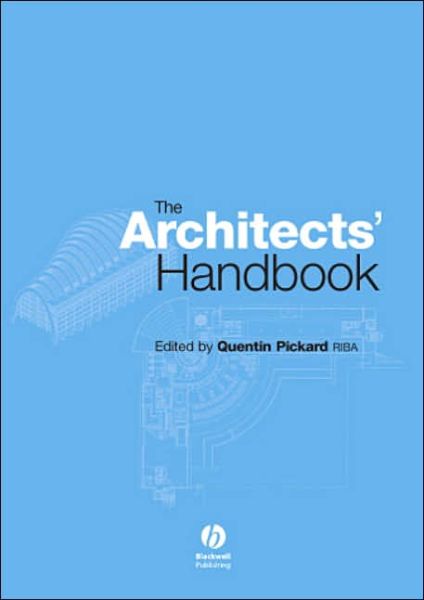 The Architects' Handbook - Q Pickard - Bøger - John Wiley and Sons Ltd - 9781405135054 - 9. september 2005