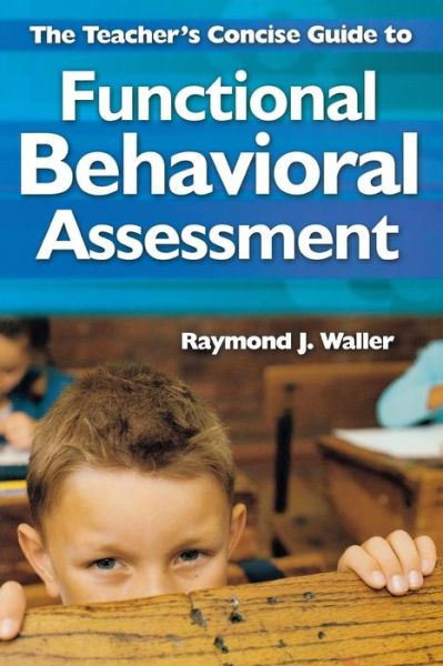 Cover for Raymond J Waller · The Teacher's Concise Guide to Functional Behavioral Assessment (Paperback Book) (2009)