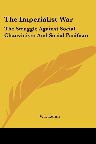 Cover for V. I. Lenin · The Imperialist War: the Struggle Against Social Chauvinism and Social Pacifism (Taschenbuch) (2005)