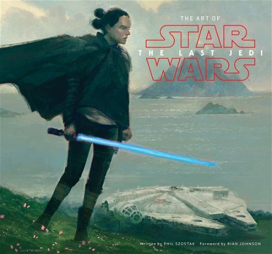 Cover for Phil Szostak · Art of Star Wars: The Last Jedi (Hardcover Book) (2017)