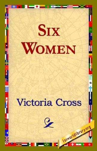 Six Women - Victoria Cross - Libros - 1st World Library - Literary Society - 9781421821054 - 1 de agosto de 2006