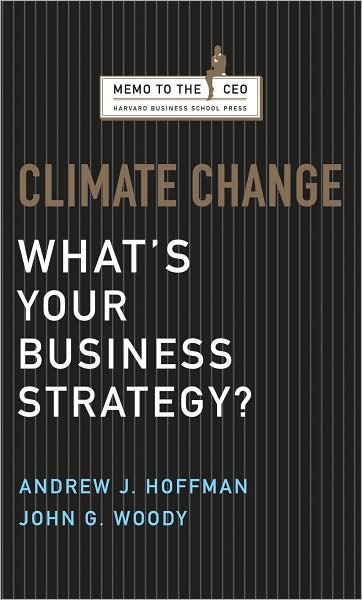 Cover for Andrew J. Hoffman · Climate Change: What's Your Business Strategy? - Memo to the CEO (Hardcover Book) (2008)