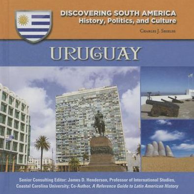 Cover for Shields, Charles, J. · Uruguay - Discovering South America (Hardcover Book) (2015)