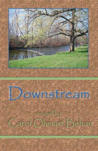Cover for Carol Ohmart Behan · Downstream (Paperback Book) (2006)