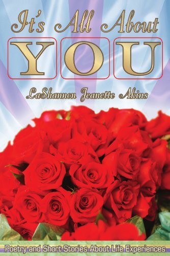 Cover for Lashannon Jeanette Akins · It's All About You: Poetry and Short Stories About Life Experiences (Paperback Book) (2006)