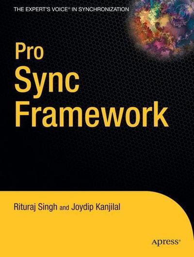 Pro Sync Framework - Rituraj Singh - Books - Springer-Verlag Berlin and Heidelberg Gm - 9781430210054 - November 21, 2008