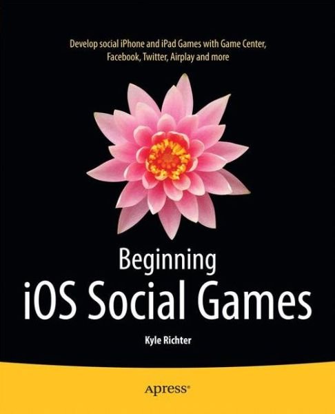 Kyle Richter · Beginning iOS Social Games (Paperback Bog) [1st edition] (2013)