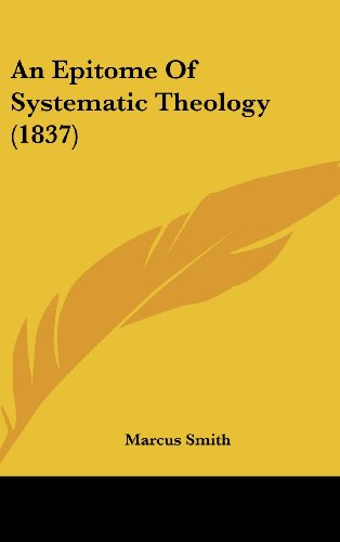 Cover for Marcus Smith · An Epitome of Systematic Theology (1837) (Hardcover Book) (2008)