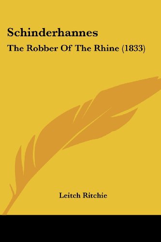 Cover for Leitch Ritchie · Schinderhannes: the Robber of the Rhine (1833) (Paperback Book) (2008)