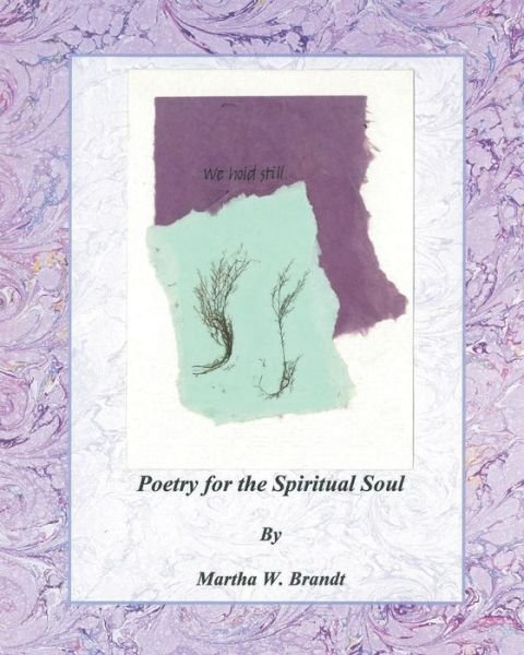 Cover for Martha W Brandt · Poetry for the Spiritual Soul (Taschenbuch) (2009)