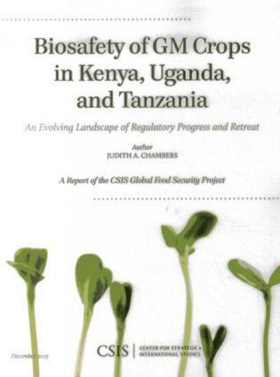 Cover for Judith A. Chambers · Biosafety of GM Crops in Kenya, Uganda, and Tanzania: An Evolving Landscape of Regulatory Progress and Retreat - CSIS Reports (Paperback Book) (2013)