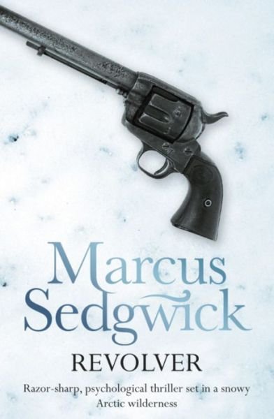 Cover for Marcus Sedgwick · Revolver (Pocketbok) (2010)