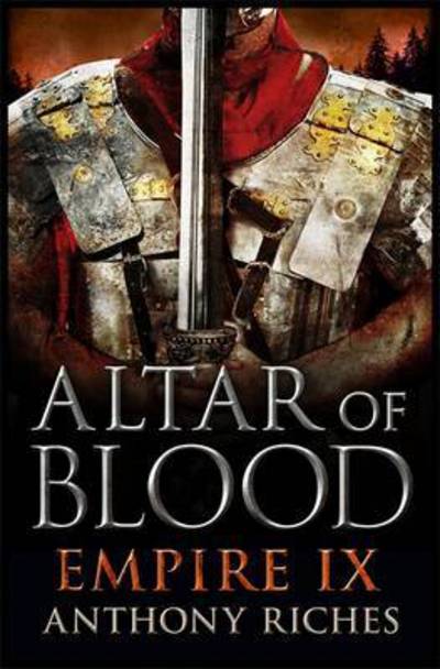 Cover for Anthony Riches · Altar of Blood: Empire IX - Empire series (Pocketbok) (2016)