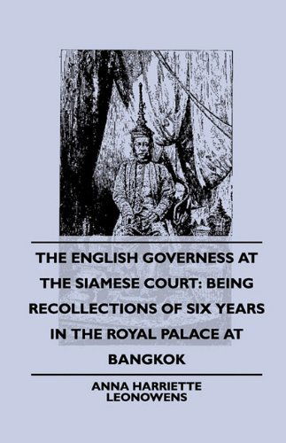 Cover for Anna Harriette Leonowens · The English Governess at the Siamese Court: Being Recollections of Six Years in the Royal Palace at Bangkok (Paperback Book) (2010)