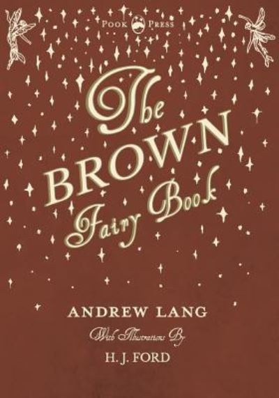 The Brown Fairy Book - Andrew Lang - Books - Read Books - 9781447418054 - July 15, 2011