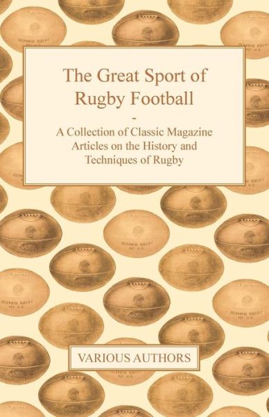 Cover for The Great Sport of Rugby Football - a Collection of Classic Magazine Articles on the History and Techniques of Rugby (Paperback Book) (2012)