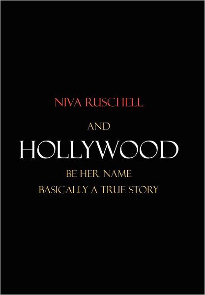 Cover for Niva Ruschell · And Hollywood Be Her Name (Gebundenes Buch) (2011)