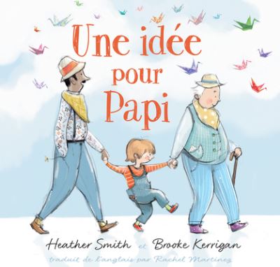 Cover for Heather Smith · Une Idee Pour Papi (Hardcover Book) (2019)