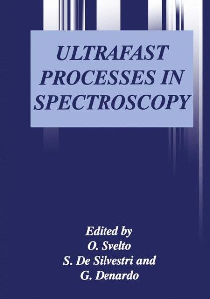 Cover for Orazio Svelto · Ultrafast Processes in Spectroscopy (Paperback Book) [Softcover reprint of the original 1st ed. 1996 edition] (2012)