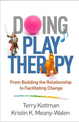 Cover for Kottman, Terry (private practice, United States) · Doing Play Therapy: From Building the Relationship to Facilitating Change - Creative Arts and Play Therapy (Paperback Book) (2018)